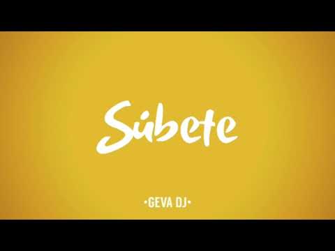 •GEVA DJ• - SÚBETE 🔝