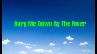 Bury Me Down By The River - Bee Gees