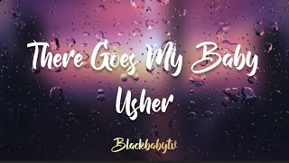 Usher- There Goes My Baby (Lyrics)