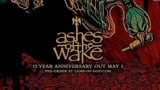 Lamb of God - Ashes Of The Wake (15th Anniversary Edition)