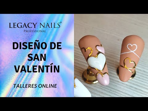 TECNICAS Y DISEÑO DE SAN VALENTÍN│ TALLER DE UÑAS ONLINE│ LEGACY NAILS