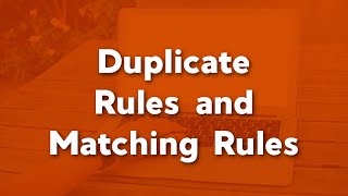 Duplicate Rules and Matching Rules in Salesforce | Duplicate Leads, Contacts, and Accounts