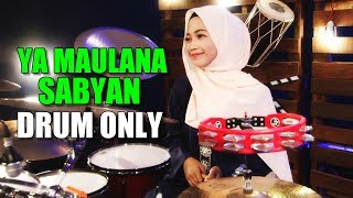 Download lagu YA MAULANA | SABYAN | BONUS DRUM ONLY by Nur Amira Syahira mp3