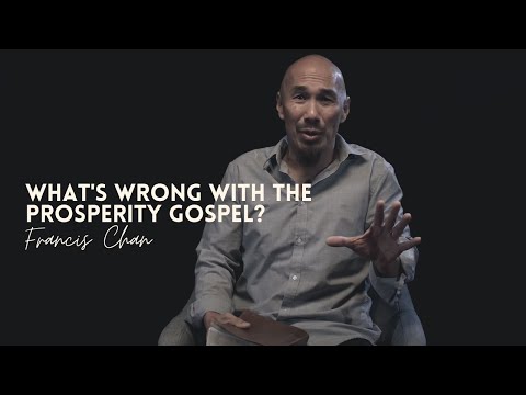 Francis Chan on What's Wrong with the Prosperity Gospel