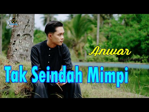 TAK SEINDAH MIMPI - ANWAR (Dangdut Gasentra)