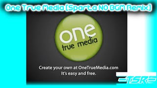 ~One True Media~ Sparta NO BGM Remix