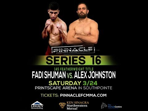 Pinnacle FC 16 - Fadi Shuman vs. Alex Johnston