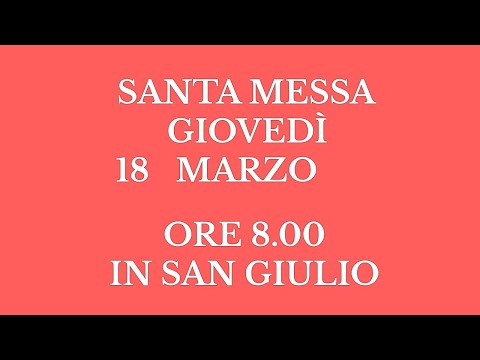 Santa Messa di Giovedì 18 Marzo 2021 - Ore 8.00