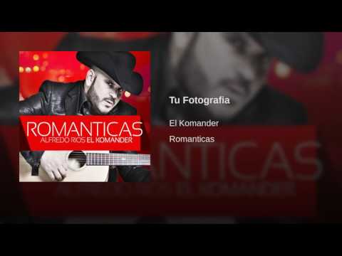 El Komander - Tu Fotografia