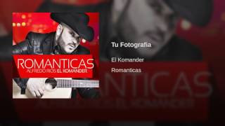 El Komander - Tu Fotografia