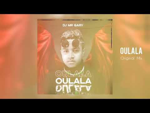 DJ MR GARY -  Oulala  [ Original Mix ]