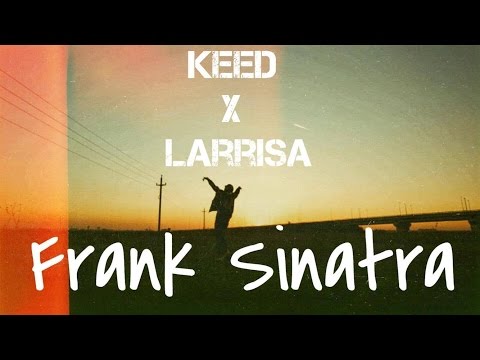 Keed - Frank Sinatra feat. Larrisa (Official Video)