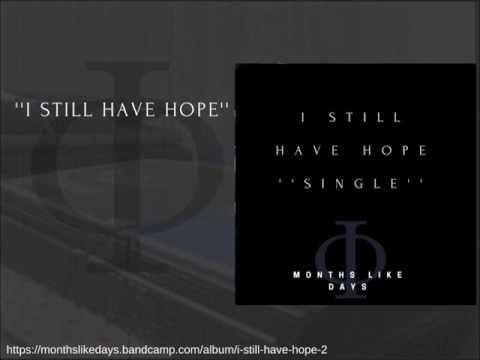 Months Like Days - I Still Have Hope (Single)