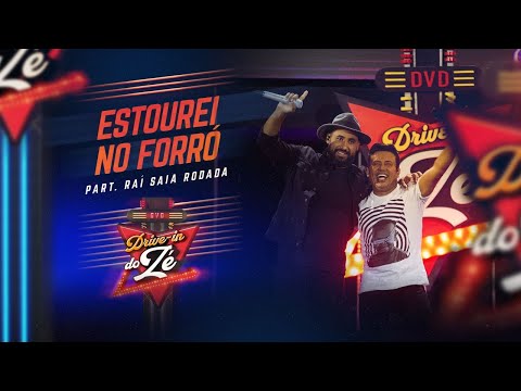 Estourei no Forró - Zé Cantor Part. @RaiSaiaRodada (DVD Drive-in do Zé) [Video Oficial]