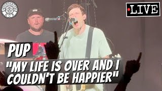 PUP "My Life is Over and I Couldn't Be Happier" LIVE