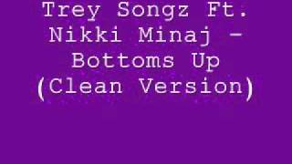 Trey Songz Ft. nikki Minaj - Bottoms Up (Clean Version)
