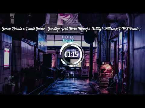 Jason Derulo x David Guetta  -  Goodbye feat  Nicki Minaj & Willy William ( DNX Slap House  Remix )