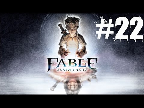 Fable Anniversary Walkthrough Part 22 Gameplay Lets Play Playthrough