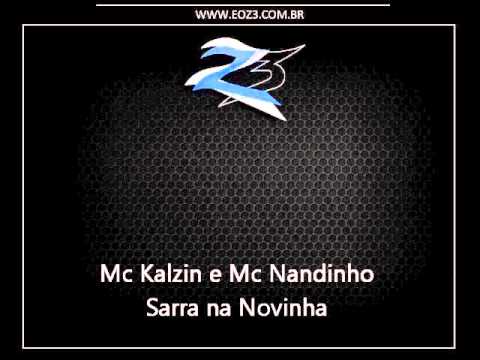Mc Kalzin e Mc Nandinho - Sarra na Novinha [LANÇAMENTO 2015] [DJ R7]
