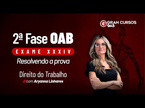 2ª fase do Exame XXXIV OAB - Resolvendo a prova | Direito do Trabalho com Aryanna Linhares