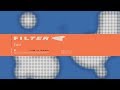 Filter - Sand (from Title of Record, 20th Anniversary Edition) - Filter Filter - Sand (from Title of Record, 20th Anniversary Edition)