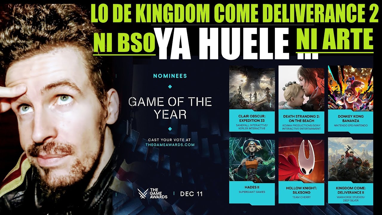 THE GAME AWARDS 2025 :NOMINADOS - EXPEDITION 33 SERÁ GOTY Y KINGDOM COME DELIVERANCE 2 EL NINGUNEADO