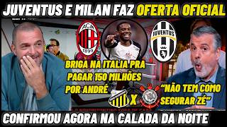 💣💥É OFICIAL ! JUVENTUS E MILAN JOGA 150 MILHÕES NA MESA DO TIMÃO POR ANDRÉ ! LINGARD NO CORINTHIANS