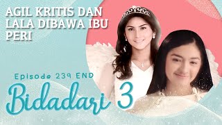 Download lagu Agil Kritis dan Lala Dibawa Ibu Peri | Bidadari 3 Eps 239 END Full Versi mp3