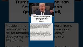 Ketegangan Timur Tengah Memanas, Trump Tunda Serangan ke Iran karena Tekanan Negara Teluk
