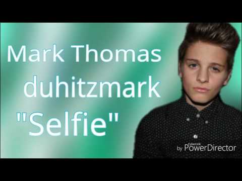 Mark Thomas / duhitzmark - Selfie ( lyrics )