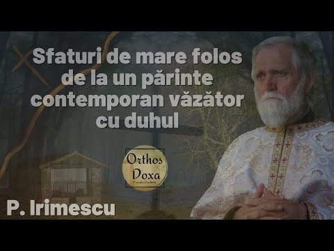 P. Irimescu: Very useful advice from a contemporary spiritual father!