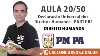 Aula 20/60 - Concurso PM PA 2016 - Declaração Universal dos Direitos Humanos - Parte 01