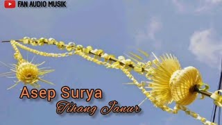Download lagu Asep Surya - Tihang Janur Anu Melengkung mp3 Download lagu Asep Surya - Tihang Janur Anu Melengkung mp3