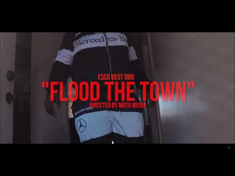 Esco Best Dro - Flood The Town HQ