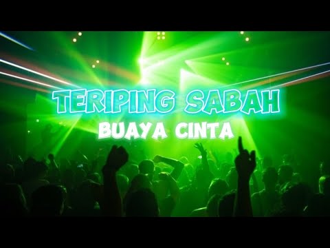 TERIPING SABAH - BUAYA CINTA