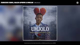 Download lagu Sqiniseko SqinQ, Naledi Aphiwe & Duncan - Umjolo mp3