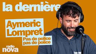 Pas de police pas de police - La chronique d'Aymeric Lompret
