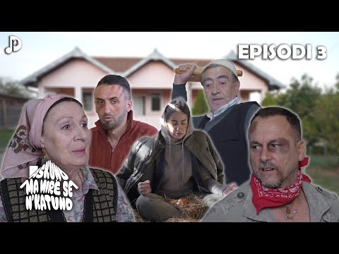 "Askund ma mirë se n'Katund" - Episodi 3