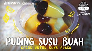 Resep Puding Susu Buah yang Seger dan Cocok Untuk Takjil Ramadan