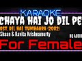 Karaoke Chaya Hai Jo DiL Pe For Female Shaan Kavita Krishnamurty Ost Dil Hai Tumhara 2002