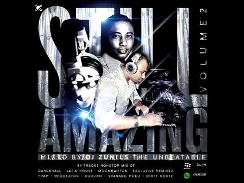 DJ ZUNILS - STILL AMAZING PART 2  - 80 MIN MIXTAPE (DOWNLOAD LINK)