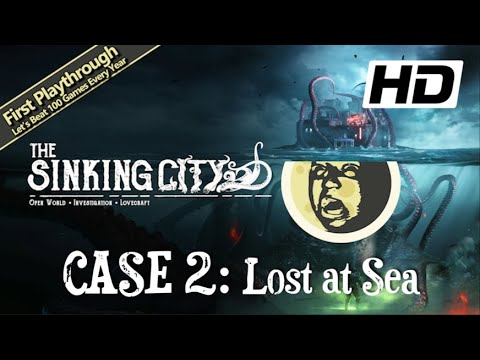 1st Playthrough - The Sinking City Full Game Walkthrough | Case 2: Lost At Sea