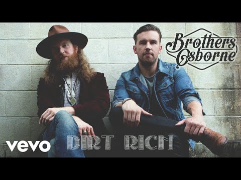 Brothers Osborne - Dirt Rich (Official Audio)