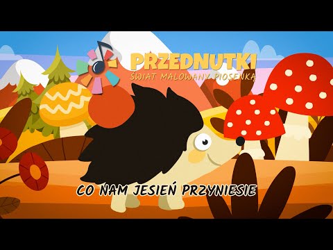 Co nam jesień przyniesie - Piosenka dla dzieci o jesieni