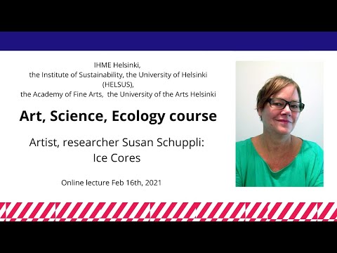Art, Science, Ecology lecture: Artist, researcher Susan Schuppli - Ice Cores