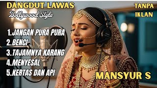 Download lagu Mansyur S Bollywood Cover Full Album | Jangan Pura Pura, Benci & Tajamnya Karang Viral mp3