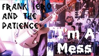 FRANK IERO and the PATIENCE - I&#39;m A Mess Guitar Cover
