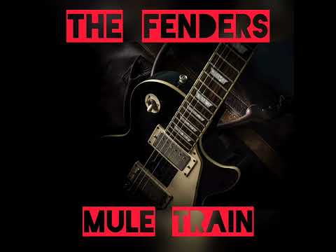 Mule Train - The Fenders