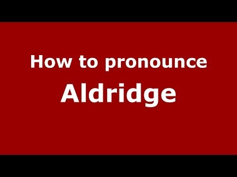 How to pronounce Aldridge