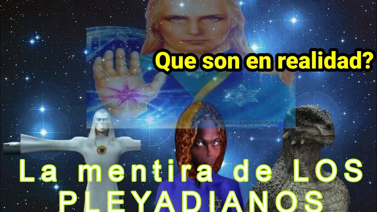 LOS PLEYADIANOS|| NO SON SERES DE LUZ.
